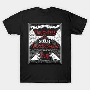 Happy Halloween We Are The Daughters Of The Witches You Could Not Burn Tshirt